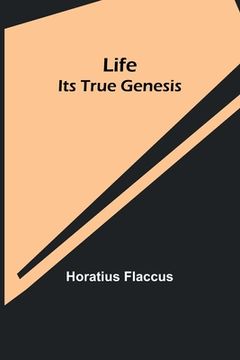 portada Life: Its True Genesis (en Inglés)