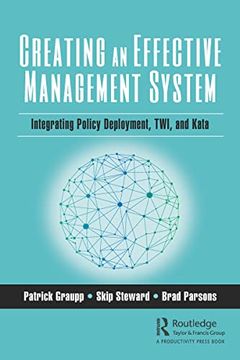 portada Creating an Effective Management System: Integrating Policy Deployment, Twi, and Kata (en Inglés)