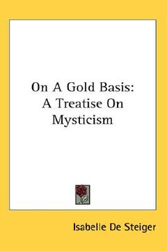 portada on a gold basis: a treatise on mysticism (in English)