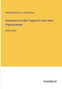 portada Anemonen aus dem Tagebuch eines alten Pilgersmannes: Dritter Band (en Alemán)