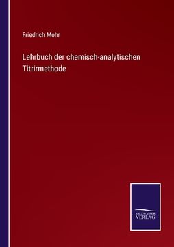 portada Lehrbuch der chemisch-analytischen Titrirmethode (en Alemán)