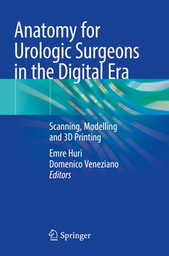 portada Anatomy for Urologic Surgeons in the Digital Era: Scanning, Modelling and 3D Printing (in English)