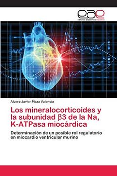 portada Los Mineralocorticoides y la Subunidad β3 de la na, K-Atpasa Miocárdica