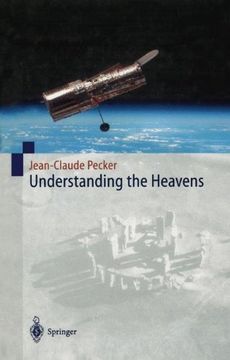 portada understanding the heavens: thirty centuries of astronomical ideas from ancient thinking to modern cosmology (in English)