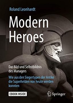 portada Modern Heroes: Das Bild und Selbstbildnis des Managers - wie aus den Siegertypen der Antike die Superhelden von Heute Werden Konnten (in German)