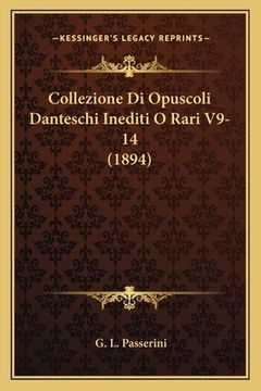 portada Collezione Di Opuscoli Danteschi Inediti O Rari V9-14 (1894) (in Italian)