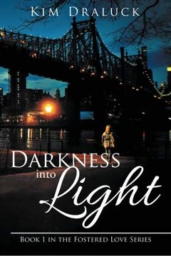 portada Darkness Into Light: Book 1 in the "Fostered Love" Series (en Inglés)
