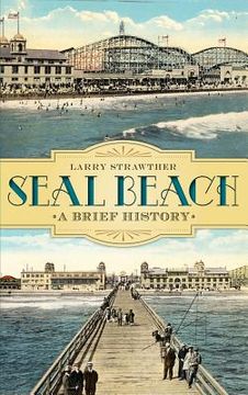 portada Seal Beach: A Brief History (en Inglés)