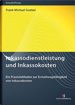 portada Inkassodienstleistung und Inkassokosten: Ein Praxisleitfaden für Rechtsanwälte, Inkassodienstleister und die Justiz (in German)