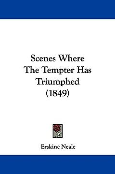 portada scenes where the tempter has triumphed (1849) (en Inglés)