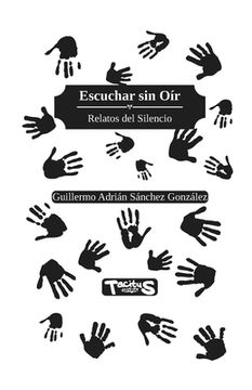 portada Escuchar sin Oír: Relatos del silencio (in Spanish)