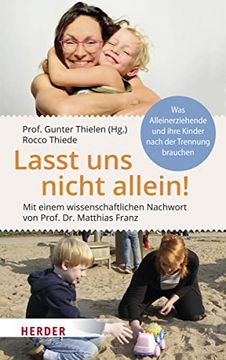 portada Lasst uns Nicht Allein! Was Alleinerziehende und Ihre Kinder Nach der Trennung Brauchen (in German)