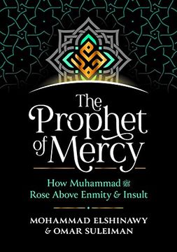 portada The Prophet of Mercy: How Muhammad (Pbuh) Rose Above Enmity Insult (en Inglés)
