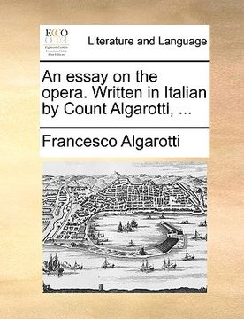 portada an essay on the opera. written in italian by count algarotti, ... (en Inglés)