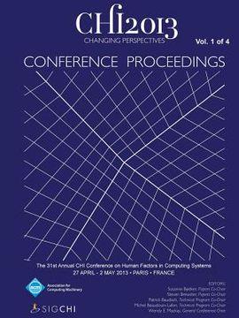 portada Chi 13 Proceedings of the 31st Annual Chi Conference on Human Factors in Computing Systems V1 (en Inglés)
