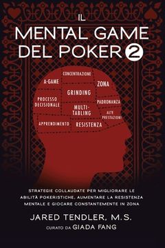 portada Il Mental Game Del Poker 2: Strategie Collaudate per Migliorare le Abilità Pokeristiche, Aumentare la Resistenza Mentale e Giocare Costantemente I (en Italiano)