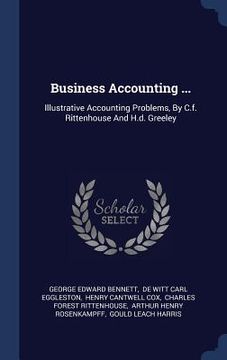 portada Business Accounting ...: Illustrative Accounting Problems, By C.f. Rittenhouse And H.d. Greeley (en Inglés)