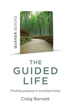 portada Quaker Quicks - the Guided Life: Finding Purpose in Troubled Times (en Inglés)