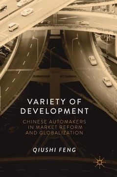 portada Variety of Development: Chinese Automakers in Market Reform and Globalization (en Inglés)