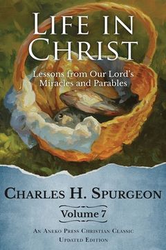 portada Life in Christ Vol 7: Lessons from Our Lord's Miracles and Parables (en Inglés)