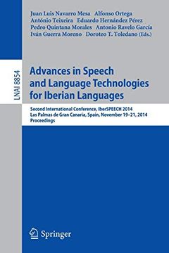 portada Advances in Speech and Language Technologies for Iberian Languages Iberspeech 2014 Conference, las Palmas de Gran Canaria, Spain, November 1921, 2014, Proceedings Lecture Notes in Computer Science (in English)