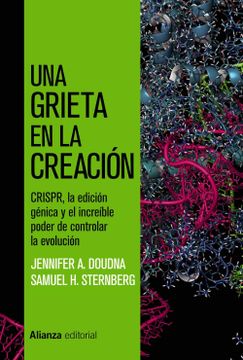 portada Una Grieta en la Creación: Crispr, la Edición Génica y el Increíble Poder de Controlar la Evolución: 773 (Ensayo)