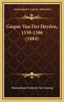 portada Gaspar Van Der Heyden, 1530-1586 (1884)