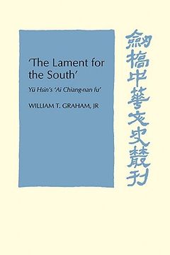 portada 'the Lament for the South': Yu Hsin's 'ai Chiang-Nan fu' (Cambridge Studies in Chinese History, Literature and Institutions) (en Inglés)