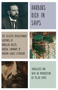 portada Harbors Rich With Ships: The Selected Revolutionary Writings of Miroslav Krleza, Radical Luminary of Modern World Literature (en Inglés)