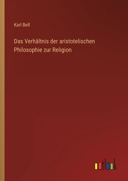 portada Das Verhältnis der aristotelischen Philosophie zur Religion (in German)