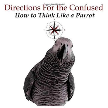 portada Directions for the Confused: How to Think Like a Parrot (en Inglés)