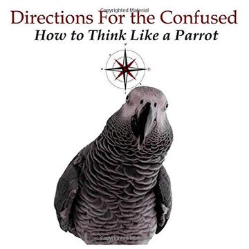 portada Directions for the Confused: How to Think Like a Parrot (in English)