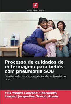 portada Processo de Cuidados de Enfermagem Para Bebés com Pneumonia sob: Hospitalizado na Sala de Urgências de um Hospital de Lima. De