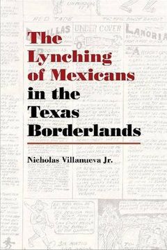 portada The Lynching of Mexicans in the Texas Borderlands