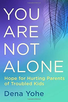 portada You are not Alone: Hope for Hurting Parents of Troubled Kids (en Inglés)