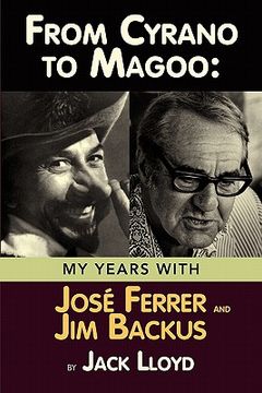 portada from cyrano to magoo: my years with jose ferrer and jim backus (in English)