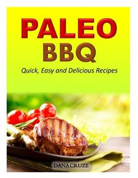 portada Paleo BBQ: Quick, Easy and Delicious Recipes (en Inglés)