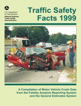 portada Traffic Safety Facts 1999: A Compilation of Motor Vehicle Crash Data from the Fatality Analysis Reporting System and the General Estimates System (in English)