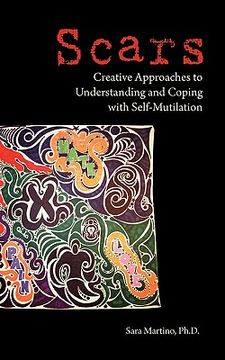 portada scars: creative approaches to understanding and coping with self-mutilation