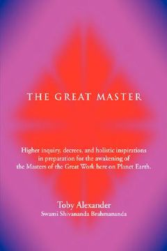 portada the great master: higher inquiry, decrees, and holistic inspirations in preparation for the awakening of the masters of the great work h (en Inglés)