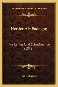 portada Herder Als Padagog: Fur Lehrer Und Schulfreunde (1878) (en Alemán)