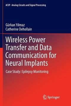 portada Wireless Power Transfer and Data Communication for Neural Implants: Case Study: Epilepsy Monitoring (en Inglés)