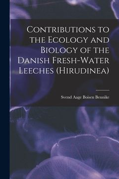 portada Contributions to the Ecology and Biology of the Danish Fresh-water Leeches (Hirudinea) (en Inglés)