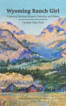 portada Wyoming Ranch Girl: A Journey Seeking Respect, Security, and Solace
