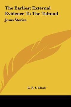 portada the earliest external evidence to the talmud: jesus stories (in English)