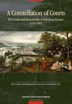 portada A Constellation of Courts: The Courts and Households of Habsburg Europe, 1555–1665 (Avisos de Flandes)