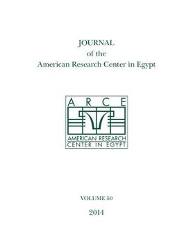 portada Journal of the American Research Center in Egypt, Volume 50 (2014) (en Inglés)