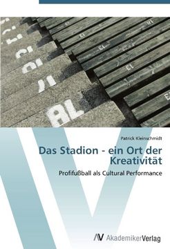 portada Das Stadion - ein Ort der Kreativität: Profifußball als Cultural Performance