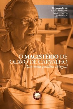 portada O Magistério de Olavo de Carvalho: Para uma Paidéia Integral (en Portugués)