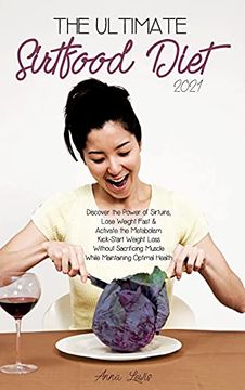 portada The Ultimate Sirtfood Diet 2021: Discover the Power of Sirtuins, Lose Weight Fast & Activate the Metabolism. Kick-Start Weight Loss Without Sacrificing. Optimal Health. (en Inglés)